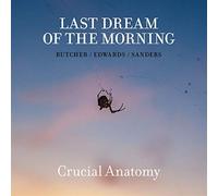 Last Dream Of The Morning Crucial Anatomy (CD) Album