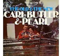 Butler, Carl & Pearl - Old & the New