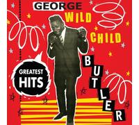 Butler,George "Wild Child" - Greatest Hits