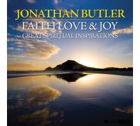 Butler, Jonathan - Faith Love & Joy: Great Spiritual Inspi