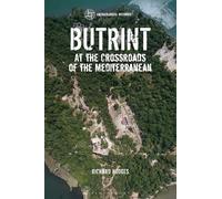 Butrint: At the Crossroads of the Mediterranean