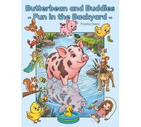 Butterbean and Buddies - Fun in the Backyard: A Cute Pig Coloring and Activity Book for Kids Featuring Farm Animal Friends, Mazes, Word Searches, Crossword Puzzles, Sudoku, and Backyard Adventures