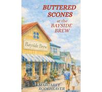 Buttered Scones at the Bayside Brew: A Breezy Bayside Novella