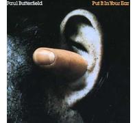 Butterfield, Paul - Put It Your Ear
