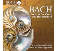 BUTTERFIELD/WOLLSTON - Johann Sebastian Bach: Sonatas for Violin and Harpsichord
