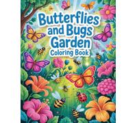 Butterflies and Bugs Garden Coloring Book: Intricate Lepidoptera and Insect Designs for Creative Expression & Relaxation, Providing Stress Relief for All Ages