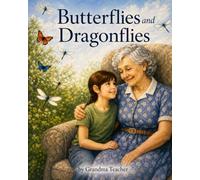 Butterflies and Dragonflies