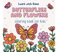 Butterflies and Flowers Coloring Book for Kids: Cute and Easy Coloring Pages for Girls Ages 4-12