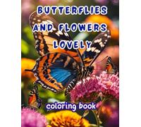 Butterflies and Flowers Lovely coloring book: This book is of 51 pages Butterflies and Flowers kids and adults