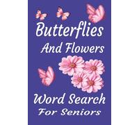 Butterflies and Flowers Word Search Book for Seniors: Flowers and Butterflies word search