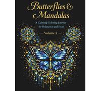 Butterflies and Mandalas - Volume 2: A Calming Coloring Journey for Relaxation and Focus