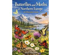 Butterflies and Moths of Northern Europe - An Illustrated Guide