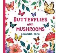 Butterflies and Mushrooms: A whimsical world where fluttering butterflies meet magical mushrooms!
