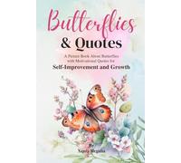 Butterflies and Quotes: A Picture Book About Butterflies with Motivational Quotes for Self-Improvement and Growth