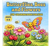 Butterflies, Bees and Flowers Coloring Book for Kids: Fun, Simple Designs for Little Nature Lovers