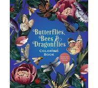 Butterflies, Bees & Dragonflies Coloring Book: Over 100 Pages to Color!