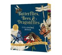 Butterflies, Bees & Dragonflies Coloring Book: Over 150 Pages of Natural Beauty to Color with Beautiful Sprayed Edges - Over 150 Pages of Beautiful Botanicals to Color