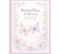 Butterflies & Bloom: Soft, Detailed Designs for Gentle Coloring.