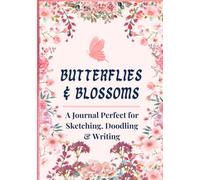 Butterflies & Blossoms: A Journal Perfect for Sketching, Doodling & Writing