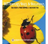 Butterflies, Bugs & Bullfrogs: Bug Hunts, Pond Hopping & Backyard Fun