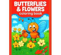 Butterflies & Flowers Coloring Book for Ages 3-7 - First Coloring Activity Book: Learn Colors & Nature with 50 Beautiful Designs | Perfect Gift for Toddlers & Preschool (110 Pages)