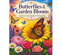 Butterflies & Garden Blooms: A Peaceful Garden Coloring Book
