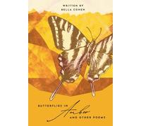 Butterflies in Amber and other poems by Bella Cohen