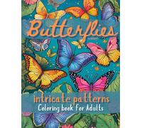 BUTTERFLIES: Intricate Patterns: Coloring Book for Adults