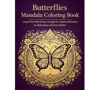 Butterflies Mandala Coloring Book: Large Print Bold & Easy Designs for Adults & Seniors for Relaxation and Stress Relief