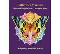 Butterflies Mandala: Meditative Winged Wonders Coloring for Adults
