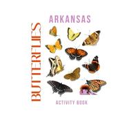 Butterflies of Arkansas Activity Book: A Young Explorer's Field Guide to the Winged Wonders of Arkansas