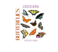 Butterflies of Louisiana Activity Book: A Young Explorer’s Field Guide to the Pollinators of Louisiana