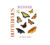 Butterflies of Michigan Activity Book: A Young Explorer's Field Guide to Discovering the Winged Wonders of the Great Lakes State!
