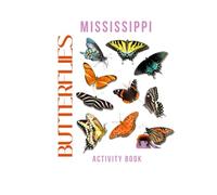 Butterflies of Mississippi Activity Book: A Young Explorer's Field Guide to Discovering the Pollinators of Mississippi
