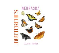 Butterflies of Nebraska Activity Book: A Young Explorer's Field Guide to the Winged Wonders of Nebraska
