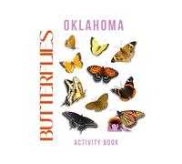 Butterflies of Oklahoma Activity Book: A Young Explorer’s Field Guide to Identifying the Pollinators of Oklahoma