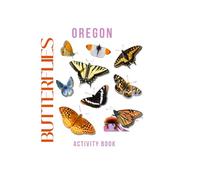 Butterflies of Oregon Activity Book: A Young Explorer's Field Guide to Identifying the Pollinators of Oregon