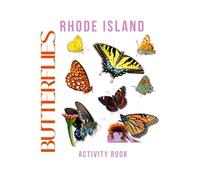 Butterflies of Rhode Island: Activity Book: Identification Guide, Top 10 Butterfly Hotspots & Educational Games - Perfect Gift for Nature Lovers & Young Explorers
