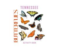 Butterflies of Tennessee Activity Book: A Young Explorer's Field Guide to Discovering the Pollinators of Tennessee