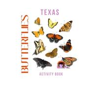 Butterflies of Texas Activity Book: A Young Explorer's Field Guide to Discovering the Winged Wonders of the Lone Star State
