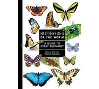 Butterflies of the World: A Guide to Every Subfamily