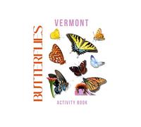 Butterflies of Vermont Activity Book: A Young Explorer's Field Guide to the Pollinators of Vermont