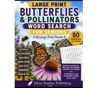 Butterflies & Pollinators Word Search for Seniors: 80 Large Print Puzzles Featuring Butterflies, Bees, Wildflowers, Gardens & Nature's Pollinators