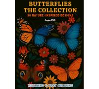 Butterflies: The Collection: 50 Nature Inspired Designs- Relaxing & Easy Coloring