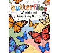 Butterflies Trace, Copy & Draw Workbook: Learn to Draw Beautiful Buterflies for Beginners (Kids, Teens & Adults) | 3 Pages Per Dog: Reference + Trace + Draw | 8.5" x 11" Practice Book |No-Gird Edition