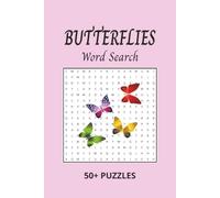 Butterflies Word Search Puzzle Book: Butterfly Themed Word Search Puzzles to Relax, Learn and Have Fun, 6 x 9 Inches, 120 Pages, Gift For Holidays and Vacations