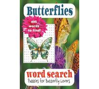 Butterflies Word Search Puzzle Book: Word Search Book about Butterflies Puzzles for Butterfly Lovers 495 Words To Find!