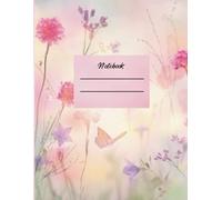 Butterfly and flower Notebook 8.5X11 in, 150 pg: Mariposas y Flores cuaderno 8.5X11 in, 150 paginas