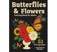 Butterfly and Flowers Adult Coloring Book: Large Print Designs for Stress Relief and Relaxation