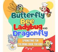 Butterfly, Bee, Ladybug, and Dragonfly Coloring Book: Springtime Fun for Kids Ages 5-12
